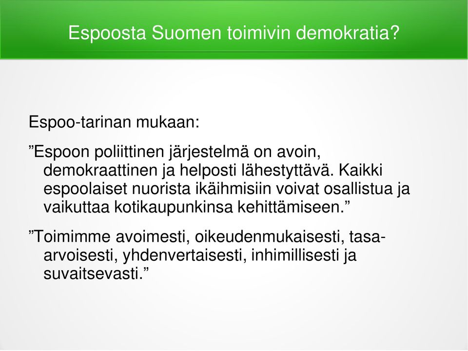 helposti lähestyttävä.