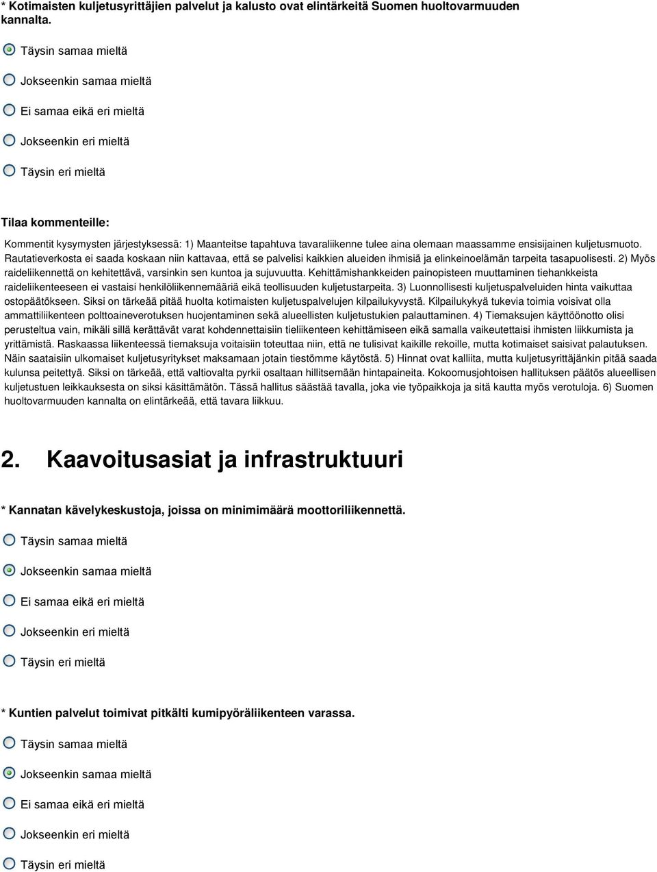 Kaavoitusasiat ja infrastruktuuri 3) Luonnollisesti kuljetuspalveluiden hinta vaikuttaa ostopäätökseen.