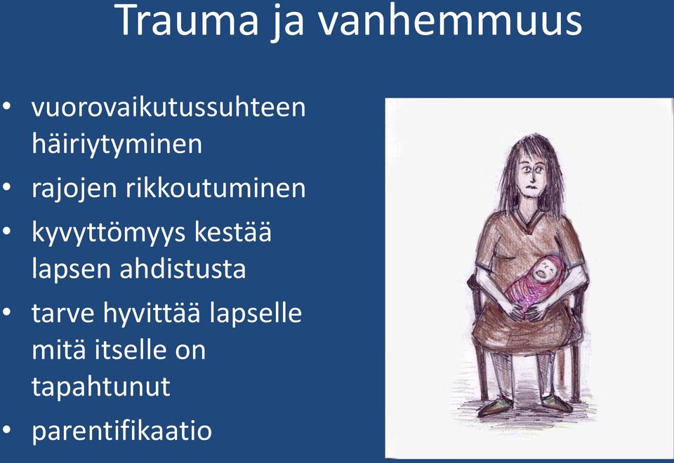 kyvyttömyys kestää lapsen ahdistusta tarve