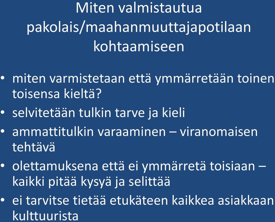 selvitetään tulkin tarve ja kieli ammattitulkin varaaminen viranomaisen tehtävä