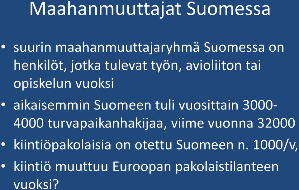 vuosittain 3000-4000 turvapaikanhakijaa, viime vuonna 32000