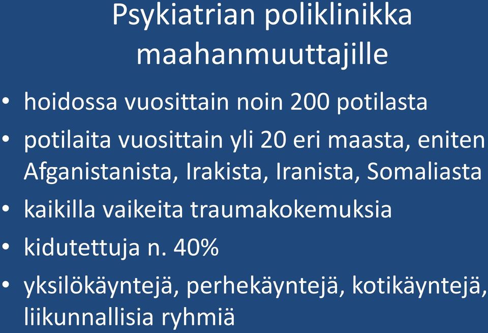 Irakista, Iranista, Somaliasta kaikilla vaikeita traumakokemuksia