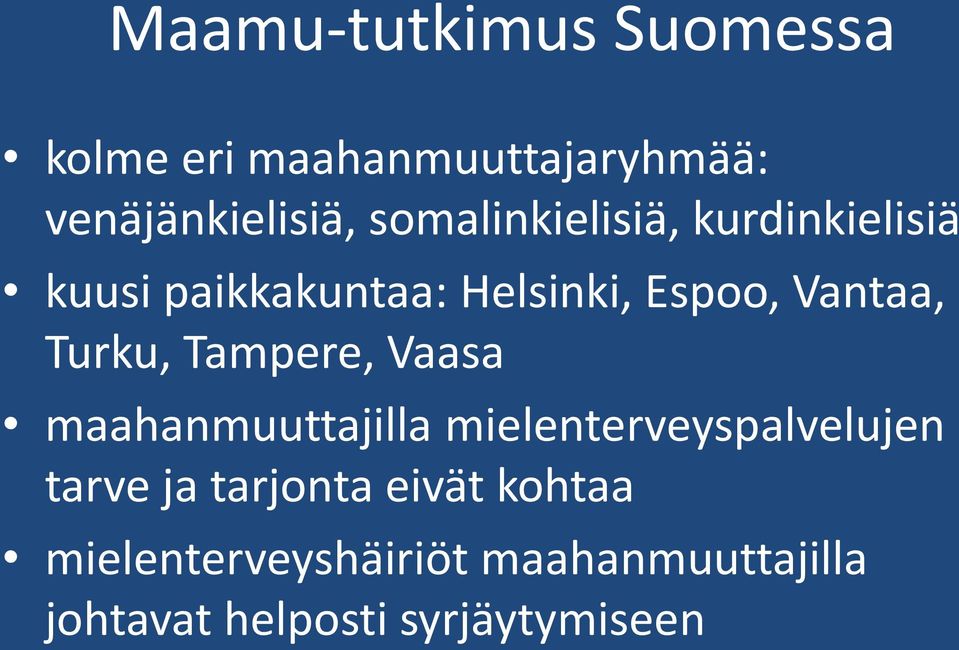 Turku, Tampere, Vaasa maahanmuuttajilla mielenterveyspalvelujen tarve ja