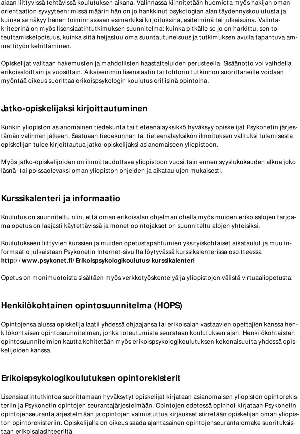 kirjoituksina, esitelminä tai julkaisuina.