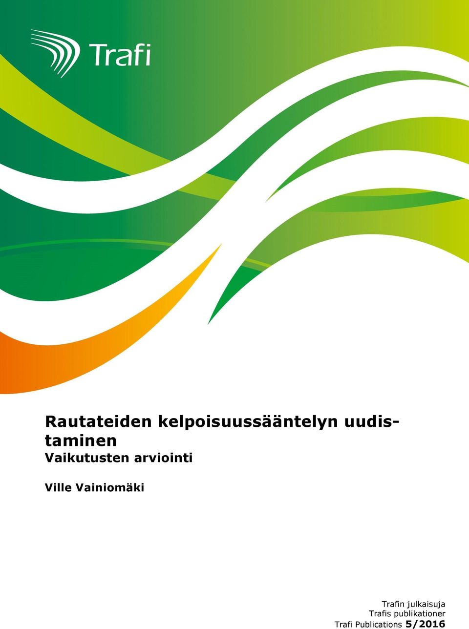 Ville Vainiomäki Trafin julkaisuja