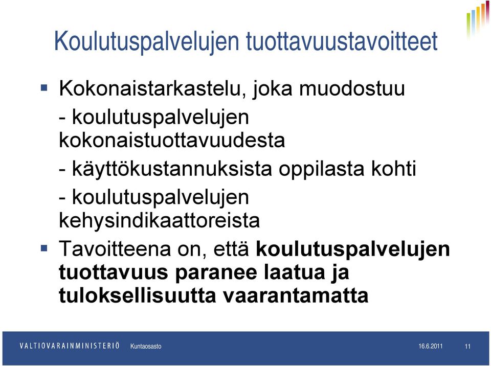 koulutuspalvelujen kehysindikaattoreista Tavoitteena on, että koulutuspalvelujen