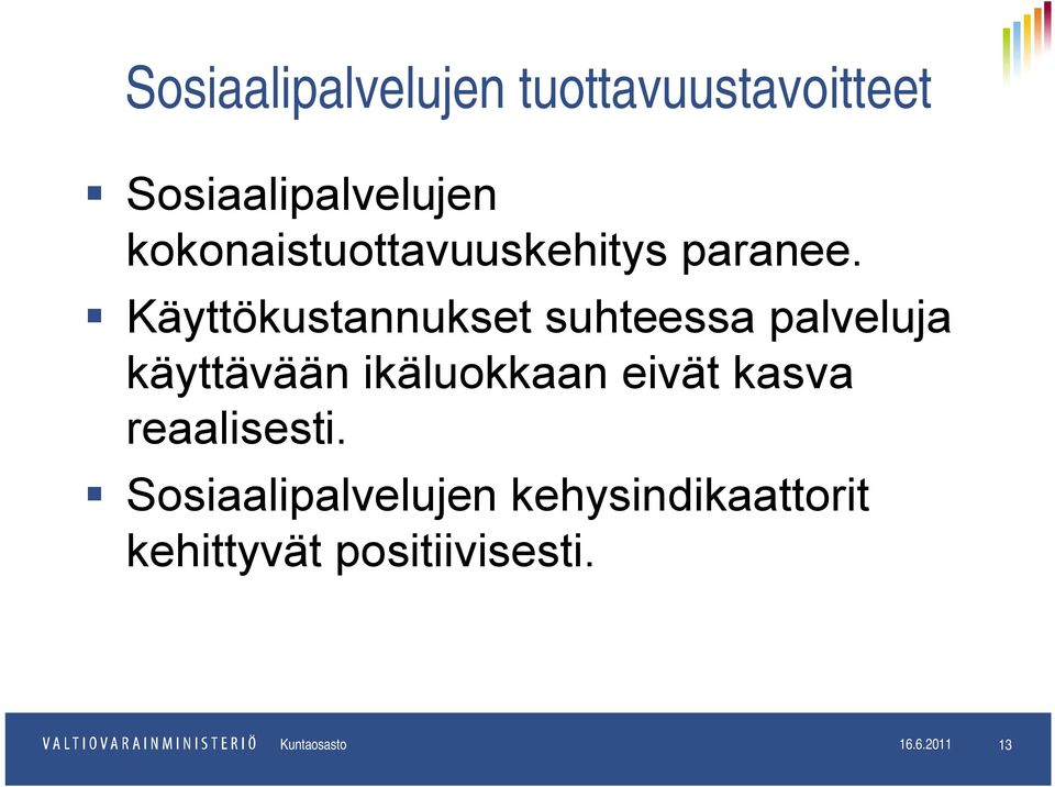 Käyttökustannukset suhteessa palveluja käyttävään ikäluokkaan eivät