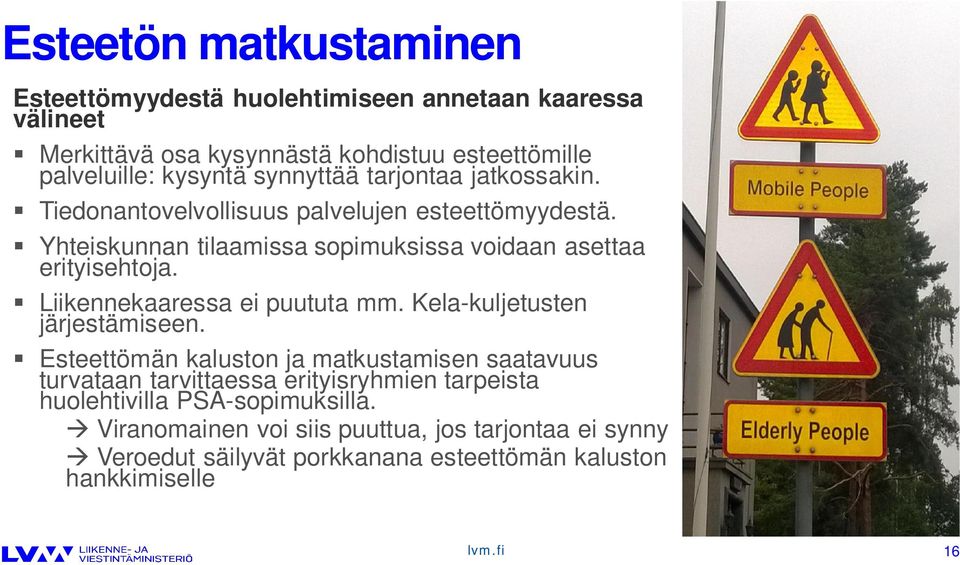 Liikennekaaressa ei puututa mm. Kela-kuljetusten järjestämiseen.