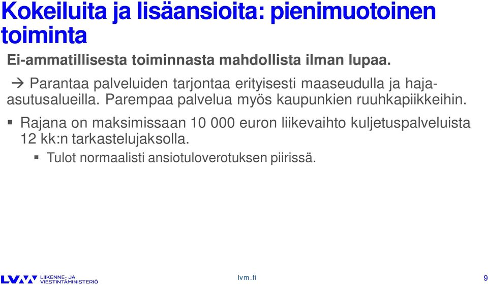 Parempaa palvelua myös kaupunkien ruuhkapiikkeihin.