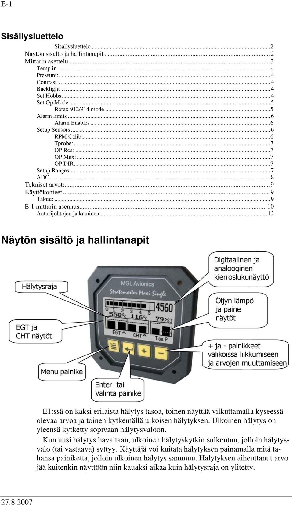 ..9 E-1 mittarin asennus...10 Anturijohtojen jatkaminen.