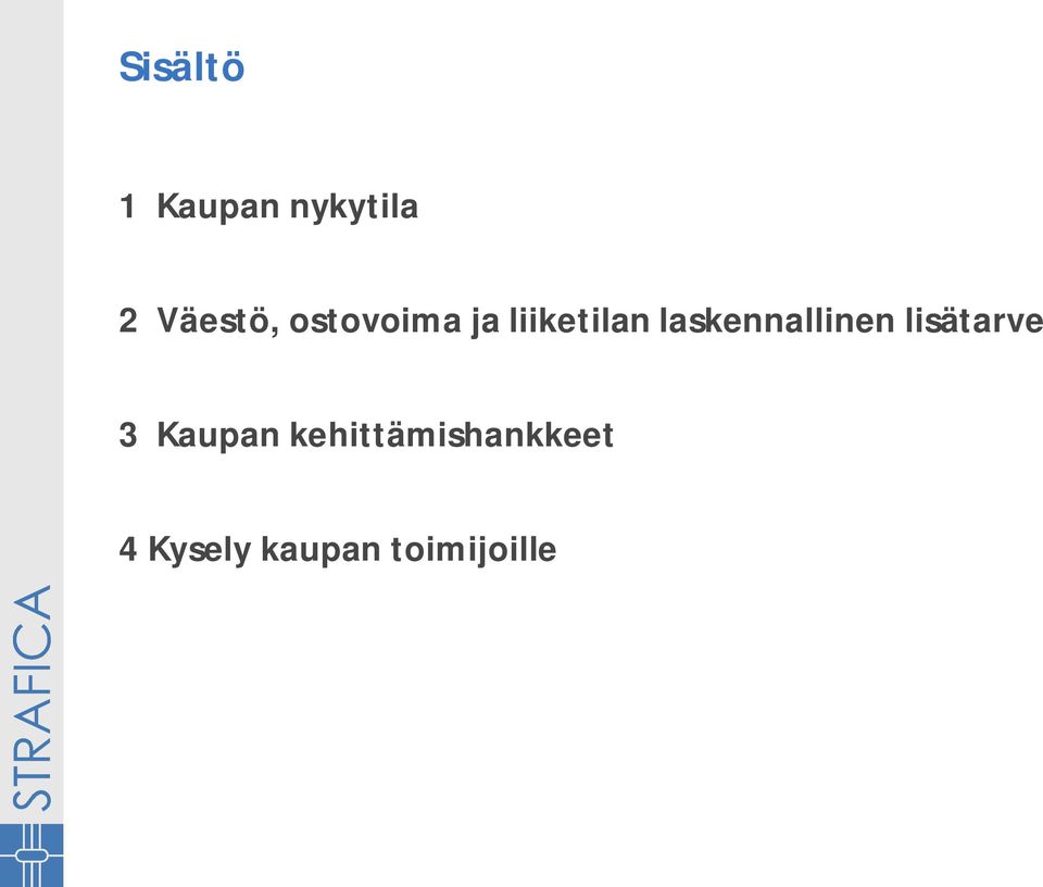 laskennallinen lisätarve 3 Kaupan