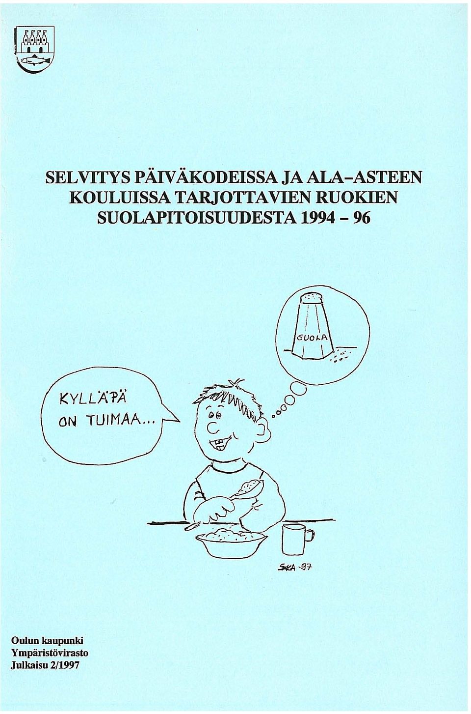 SUOLAPITOISUUDESTA 1994-96 KYLLÄ'PÄ ON