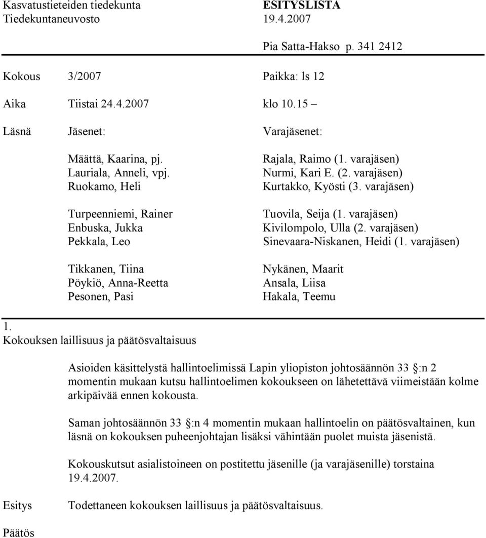 hallintoelimen kokoukseen on lähetettävä viimeistään kolme arkipäivää ennen kokousta.