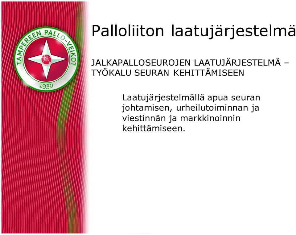 Laatujärjestelmällä apua seuran