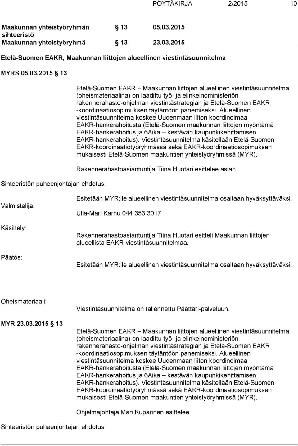 2015 Etelä-Suomen EAKR, Maakunnan liittojen alueellinen viestintäsuunnitelma MYRS 05.03.
