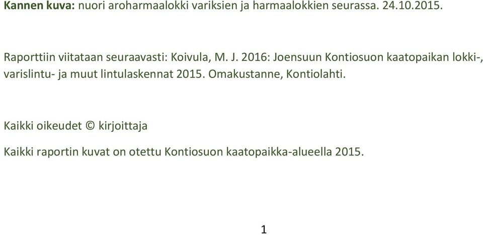 2016: Joensuun Kontiosuon kaatopaikan lokki-, varislintu- ja muut lintulaskennat 2015.