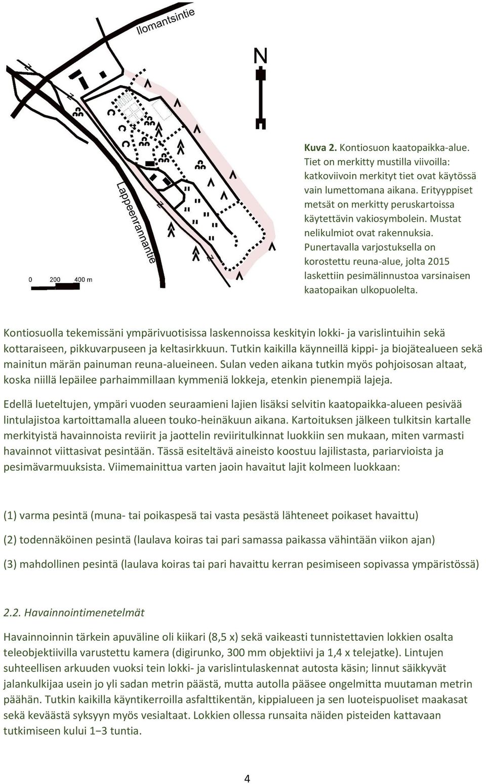 Punertavalla varjostuksella on korostettu reuna-alue, jolta 2015 laskettiin pesimälinnustoa varsinaisen kaatopaikan ulkopuolelta.