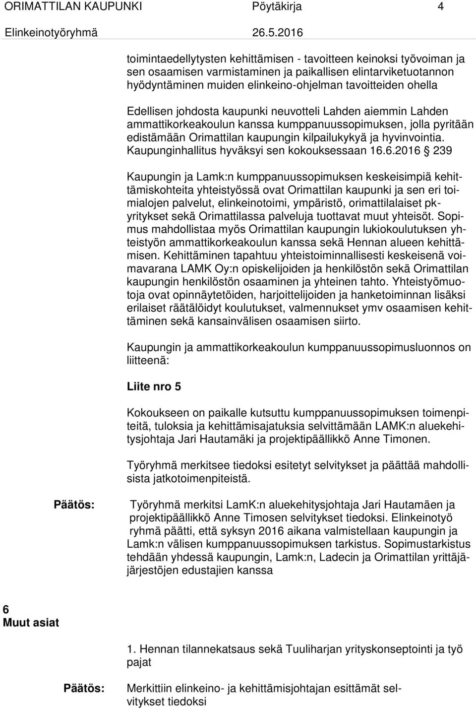 kilpailukykyä ja hyvinvointia. Kaupunginhallitus hyväksyi sen kokouksessaan 16.