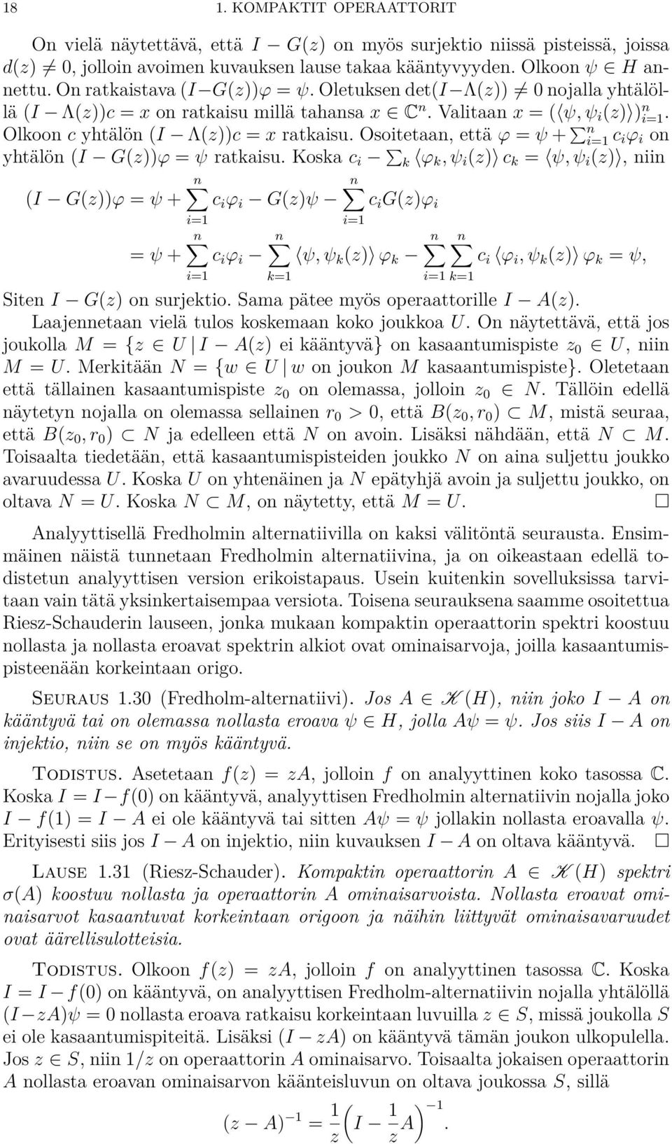 Osoitetaan, että Ï = Â + q n c i Ï i on yhtälön (I G(z))Ï = Â ratkaisu.