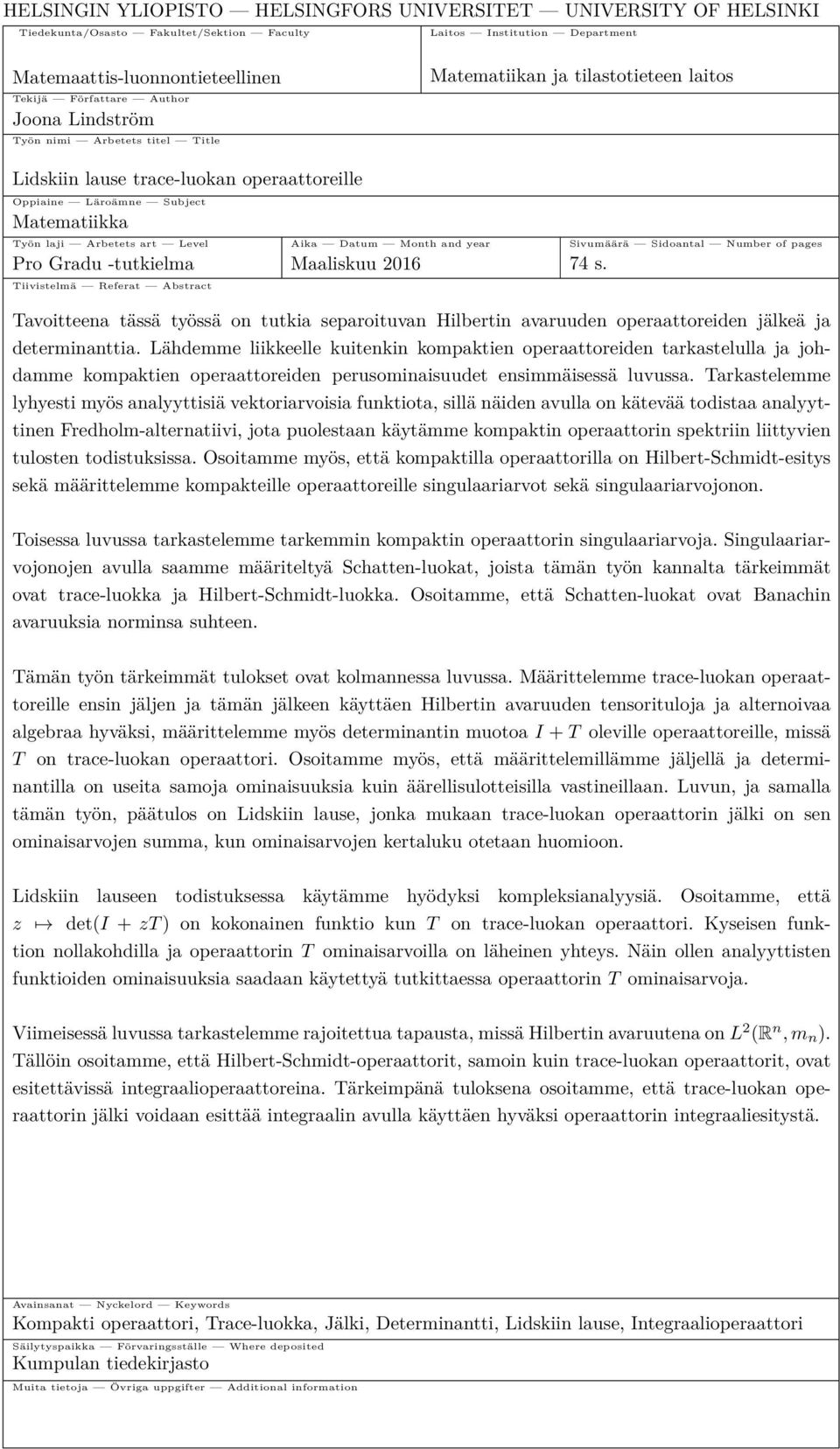 Aika Datum Month and year Sivumäärä Sidoantal Number of pages Pro Gradu -tutkielma Maaliskuu 2016 74 s.