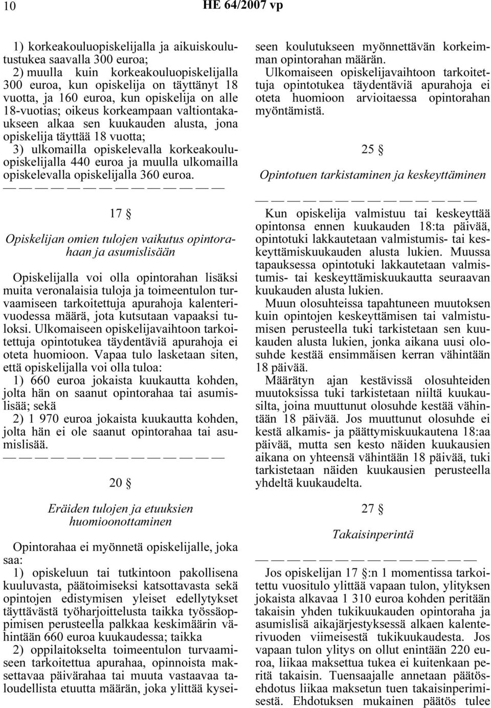 ulkomailla opiskelevalla opiskelijalla 360 euroa.