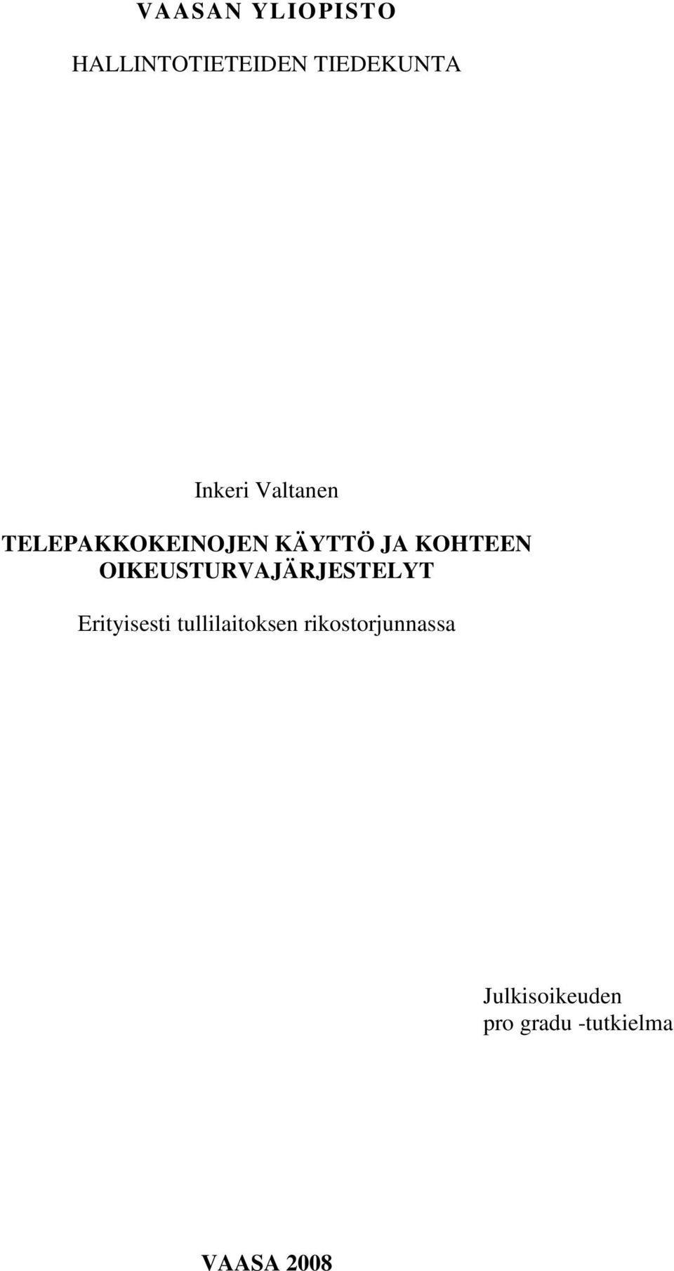 OIKEUSTURVAJÄRJESTELYT Erityisesti tullilaitoksen