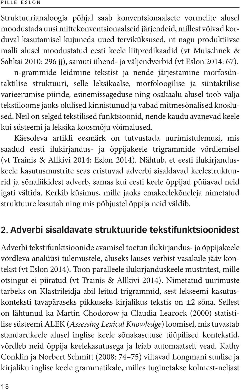 n-grammide leidmine tekstist ja nende järjestamine morfosüntaktilise struktuuri, selle leksikaalse, morfoloogilise ja süntaktilise varieerumise piiride, esinemissageduse ning osakaalu alusel toob
