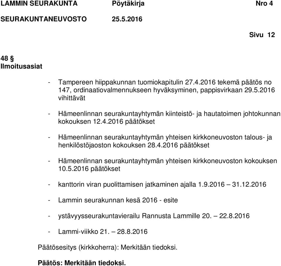 2016 päätökset - Hämeenlinnan seurakuntayhtymän yhteisen kirkkoneuvoston talous- ja henkilöstöjaoston kokouksen 28.4.