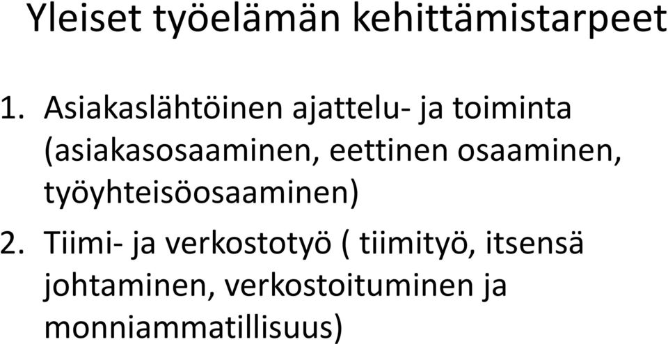 eettinen osaaminen, työyhteisöosaaminen) 2.