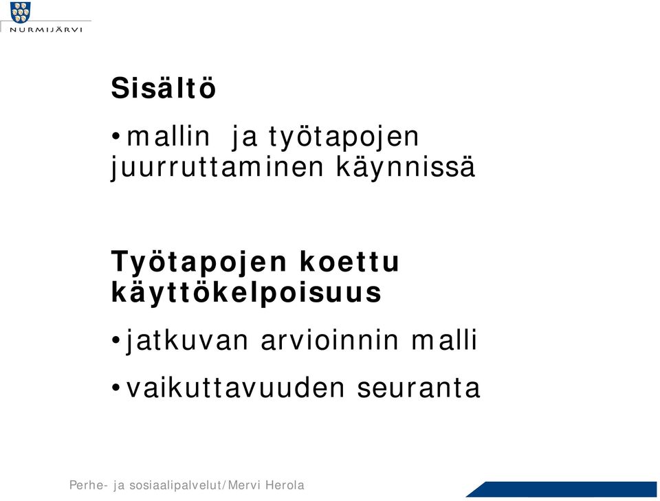 Työtapojen koettu käyttökelpoisuus