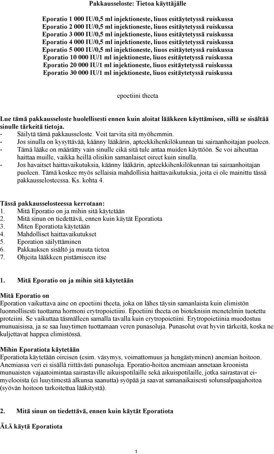 000 IU/1 ml injektioneste, liuos esitäytetyssä ruiskussa Eporatio 20 000 IU/1 ml injektioneste, liuos esitäytetyssä ruiskussa Eporatio 30 000 IU/1 ml injektioneste, liuos esitäytetyssä ruiskussa