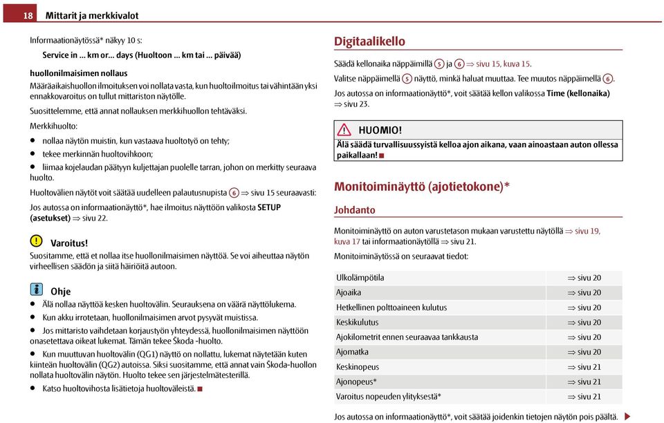 Suosittelemme, että annat nollauksen merkkihuollon tehtäväksi.