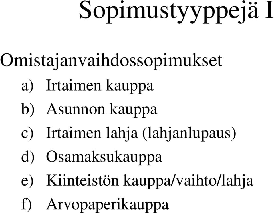 Irtaimen lahja (lahjanlupaus) d)