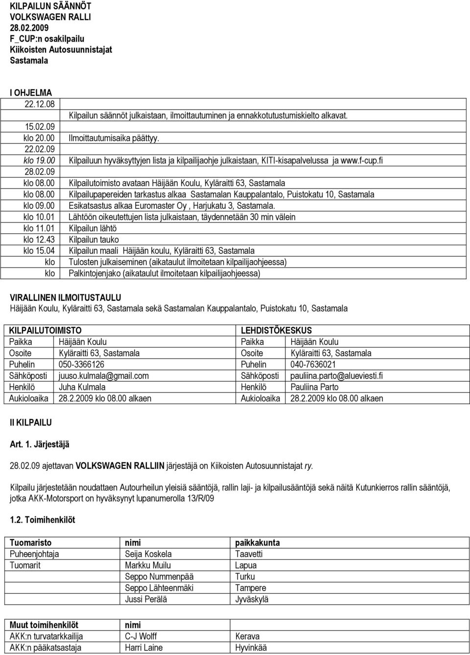 Kilpailuun hyväksyttyjen lista ja kilpailijaohje julkaistaan, KITI-kisapalvelussa ja www.f-cup.