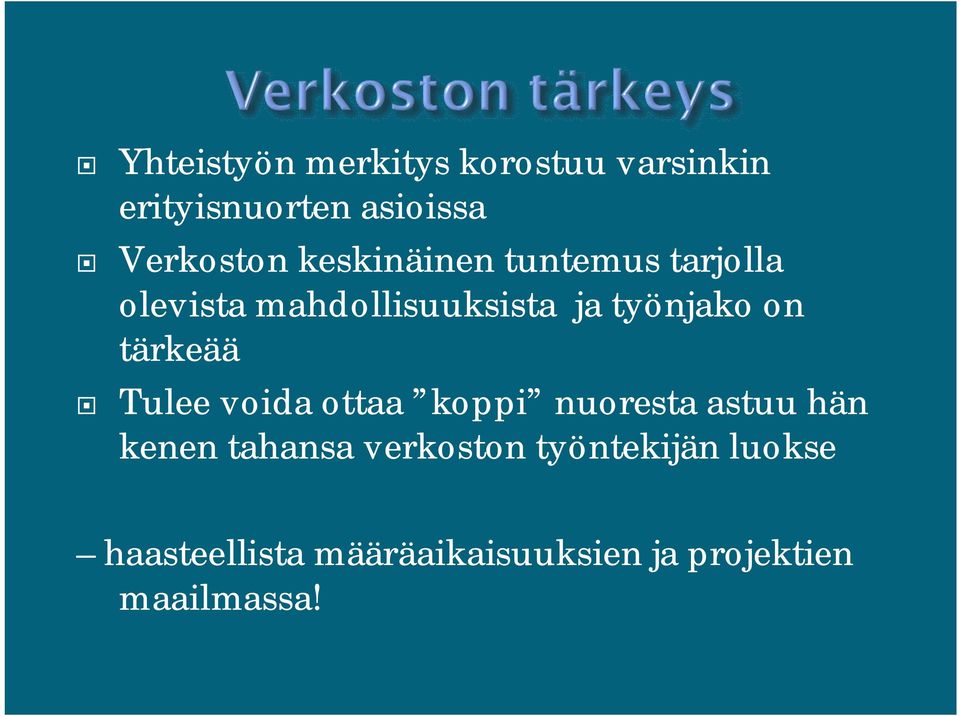 tärkeää Tulee voida ottaa koppi nuoresta astuu hän kenen tahansa verkoston