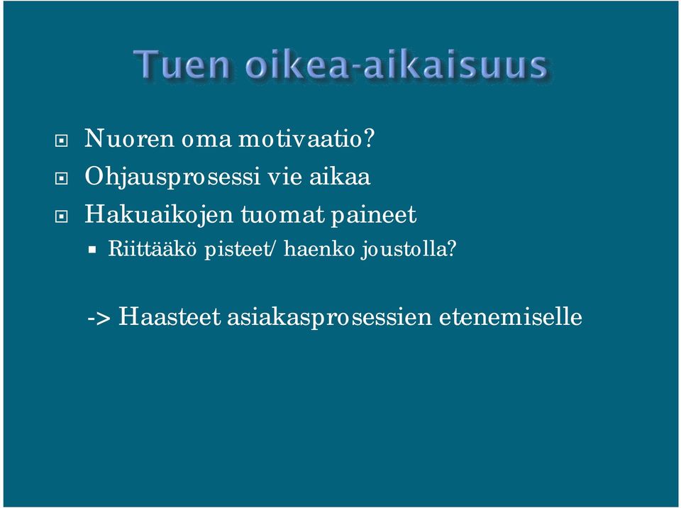 tuomat paineet Riittääkö