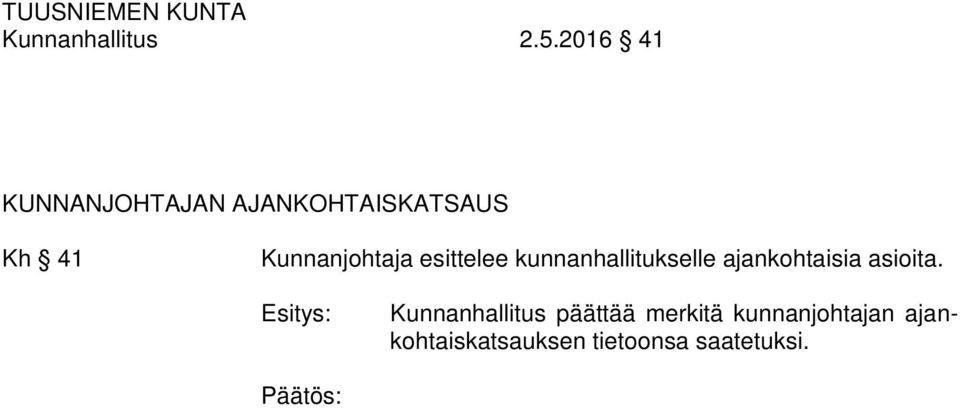 Kunnanjohtaja esittelee kunnanhallitukselle