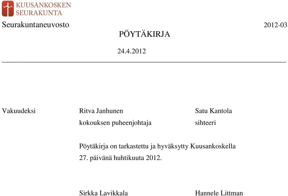 tarkastettu ja hyväksytty Kuusankoskella 27.