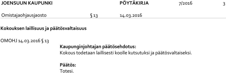03.2016 13 Kaupunginjohtajan päätösehdotus: Kokous todetaan