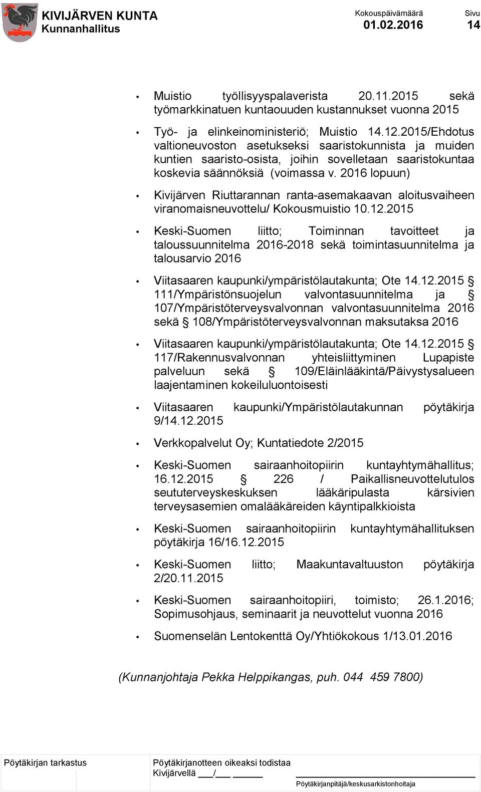 2016 lopuun) Kivijärven Riuttarannan ranta-asemakaavan aloitusvaiheen viranomaisneuvottelu/ Kokousmuistio 10.12.