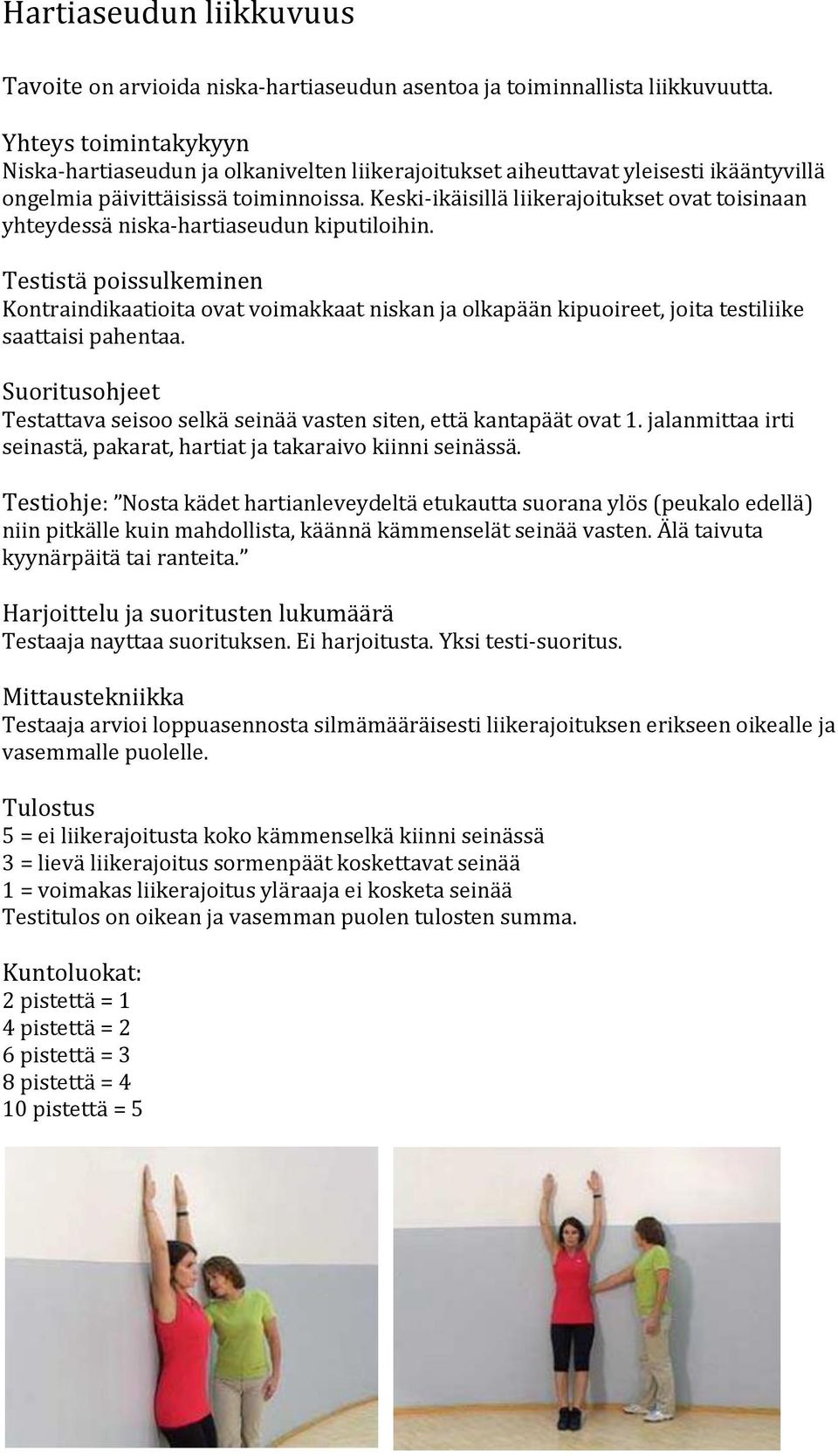 Keski-ikäisillä liikerajoitukset ovat toisinaan yhteydessä niska-hartiaseudun kiputiloihin.