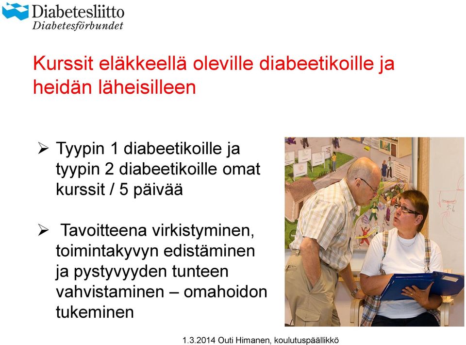 diabeetikoille omat kurssit / 5 päivää Tavoitteena