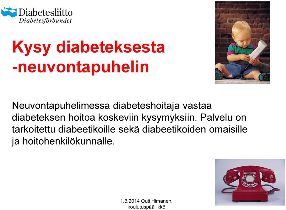 Palvelu on tarkoitettu diabeetikoille sekä diabeetikoiden