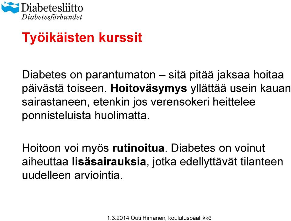 Hoitoväsymys yllättää usein kauan sairastaneen, etenkin jos verensokeri