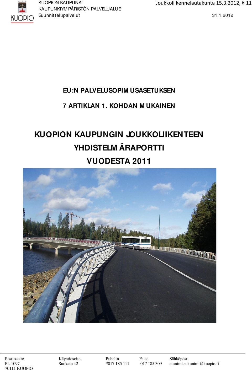 KOHDAN MUKAINEN KUOPION KAUPUNGIN JOUKKOLIIKENTEEN YHDISTELMÄRAPORTTI VUODESTA 2011