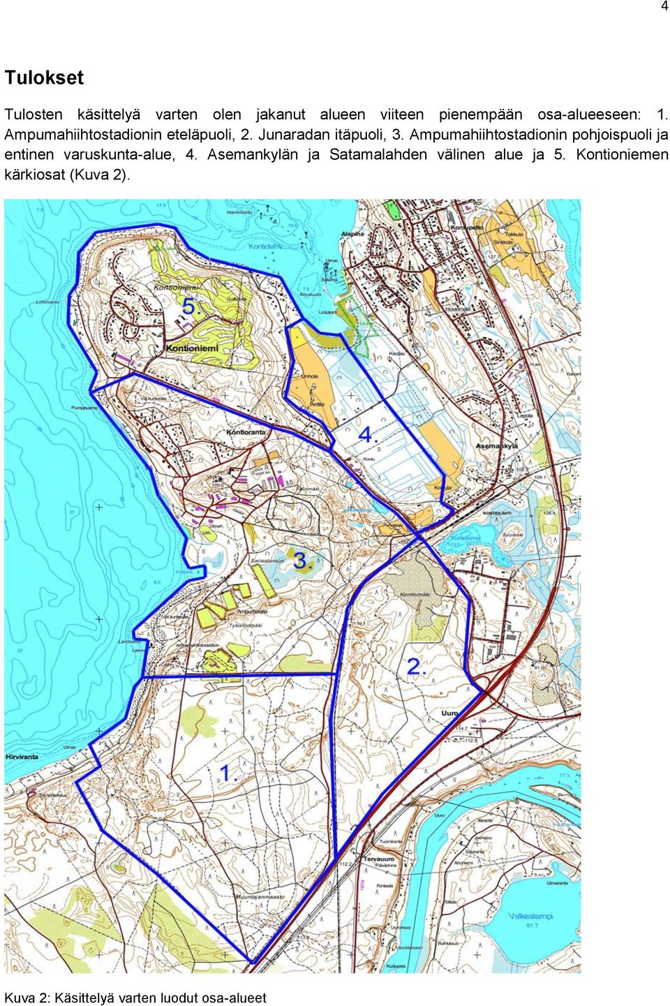 Ampumahiihtostadionin pohjoispuoli ja entinen varuskunta-alue, 4.