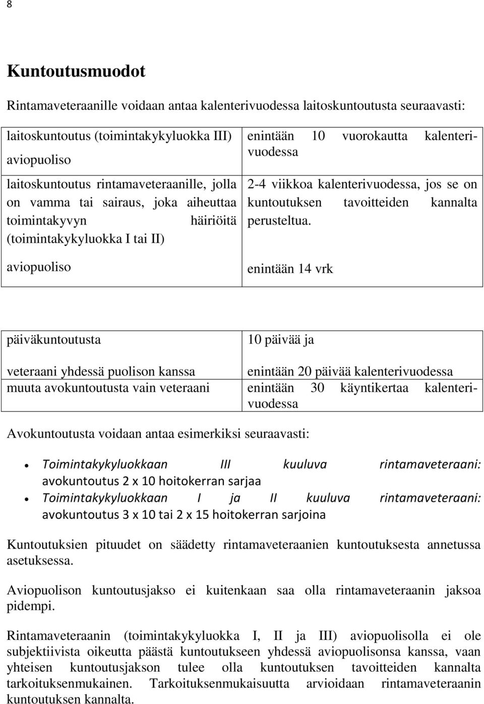 tavoitteiden kannalta perusteltua.