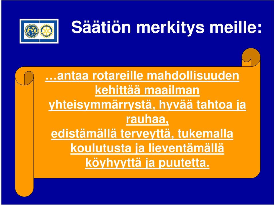 yhteisymmärrystä, hyvää tahtoa ja rauhaa,