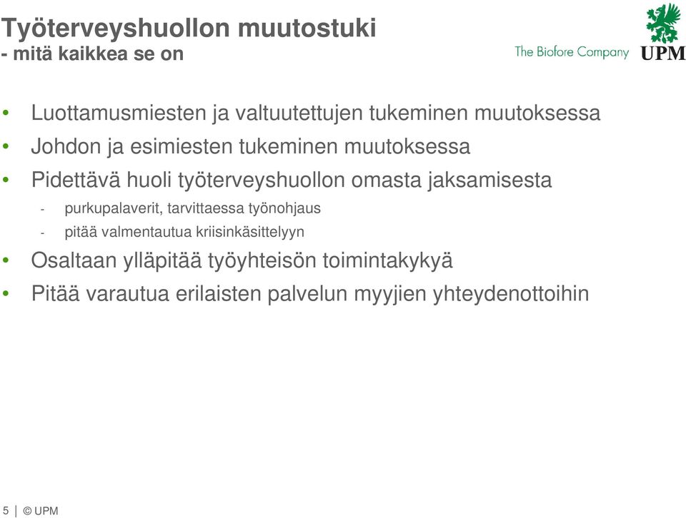 jaksamisesta - purkupalaverit, tarvittaessa työnohjaus - pitää valmentautua kriisinkäsittelyyn