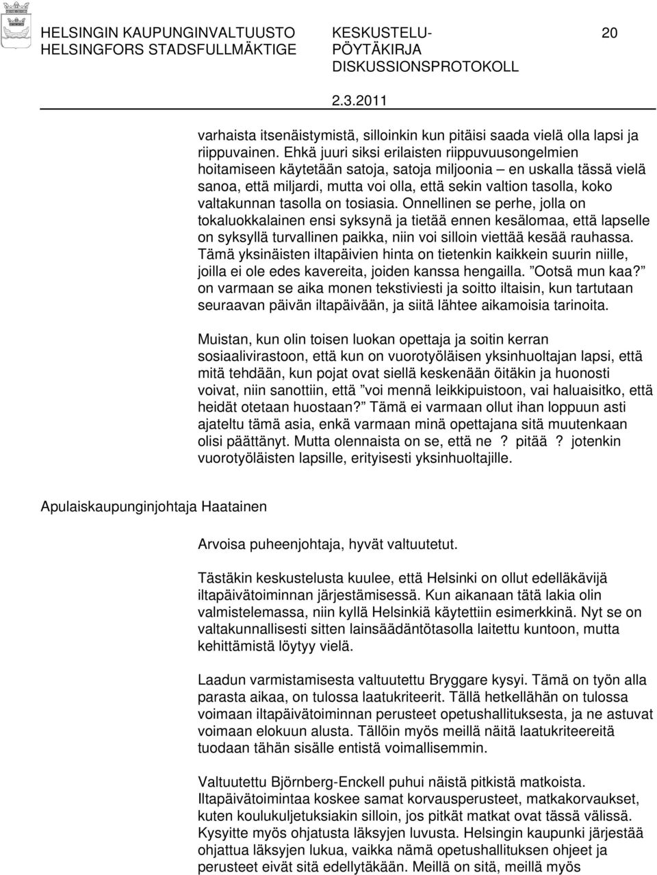 valtakunnan tasolla on tosiasia.
